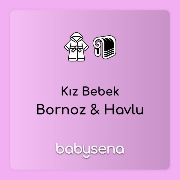 Kız Bebek Havlu & Bornoz